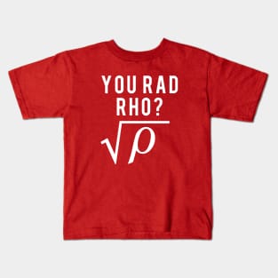 Math Teacher You Mad Bro You Rad Rho Kids T-Shirt